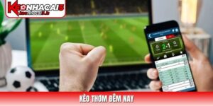 Top 5 Kèo Thơm Đêm Nay - Kèo Sáng Nhất Cho Anh Em