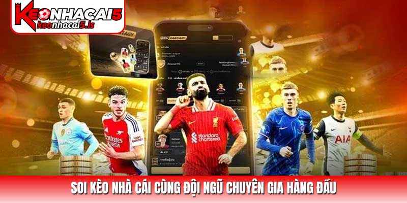 Soi kèo nhà cái cùng đội ngũ chuyên gia